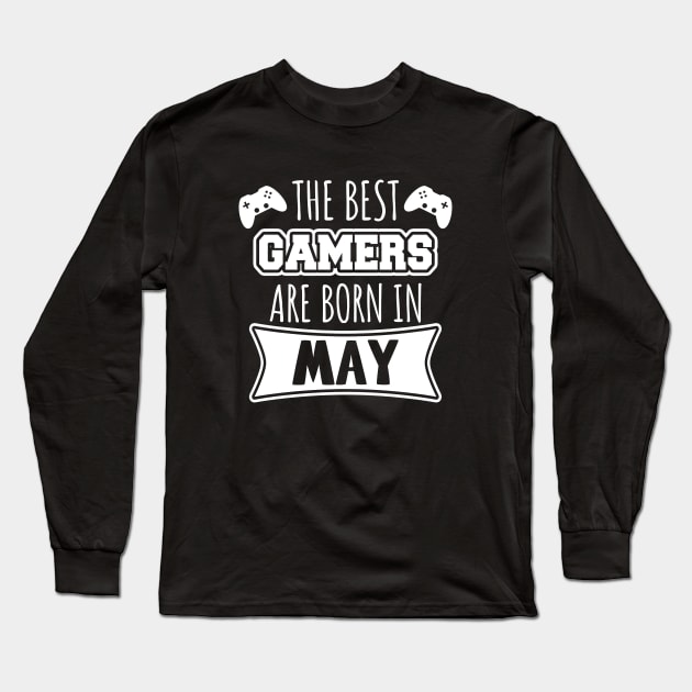 The Best Gamers Are Born In May Long Sleeve T-Shirt by LunaMay